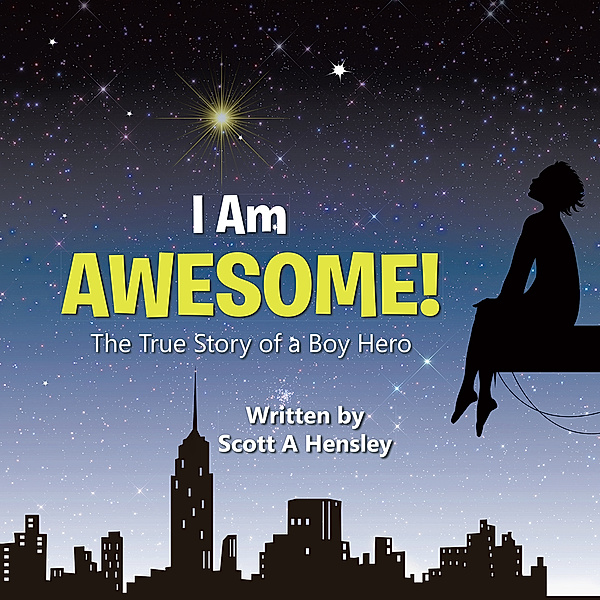 I Am Awesome!, Scott A Hensley