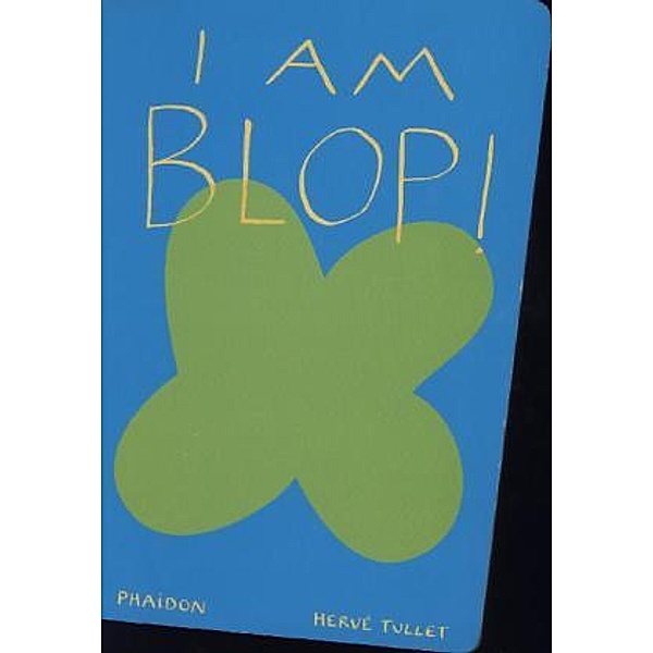 I am Blop!, Hervé Tullet
