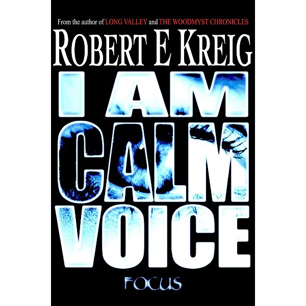 I Am Calm Voice, Robert E Kreig