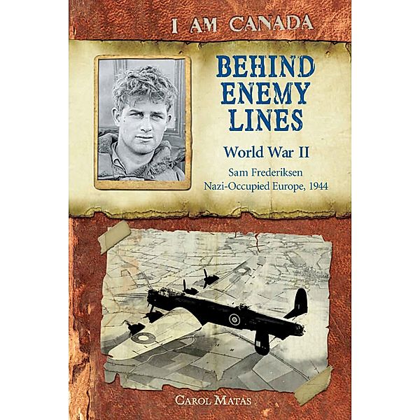 I Am Canada: Behind Enemy Lines, Carol Matas