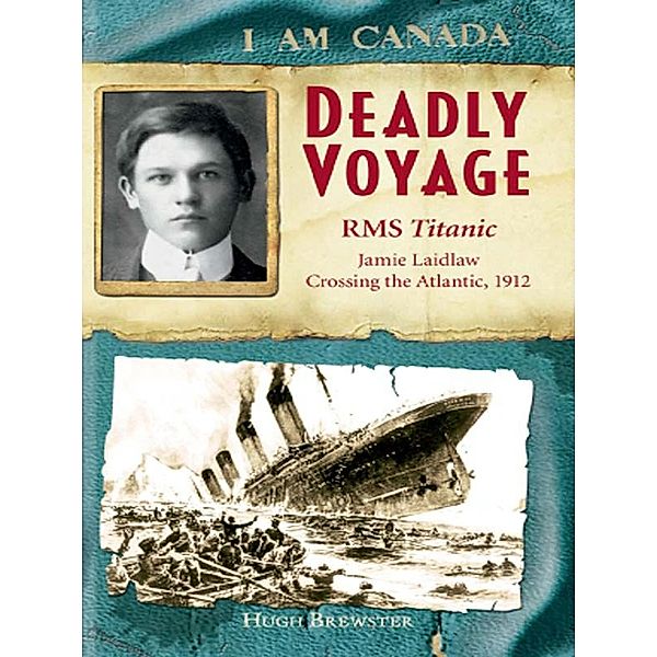 I Am Canada: Deadly Voyage, Hugh Brewster