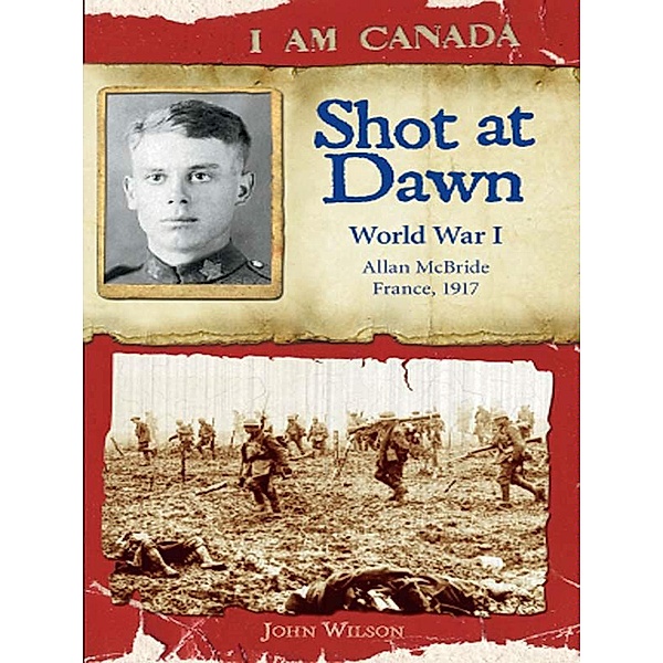 I Am Canada: Shot at Dawn, John Wilson