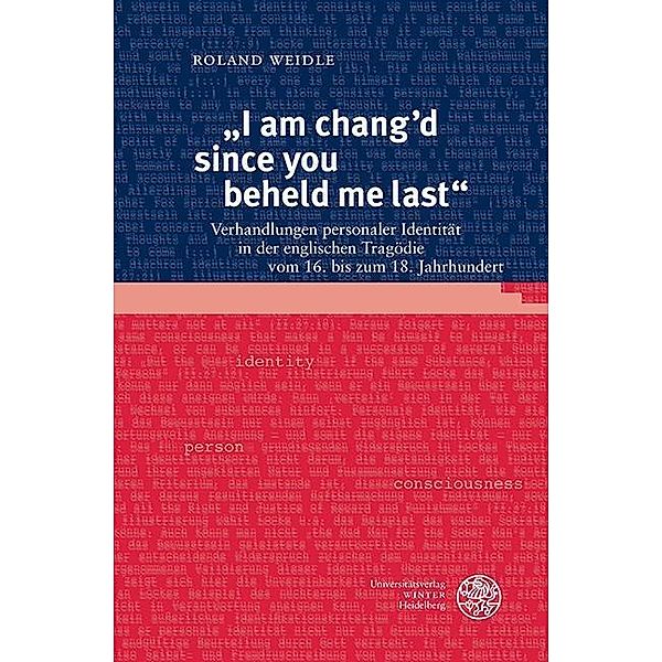 'I am chang?d since you beheld me last', Roland Weidle