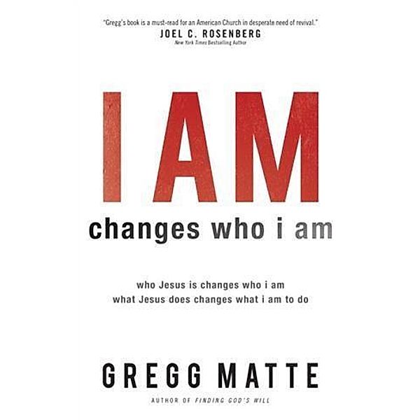 I AM changes who i am, Gregg Matte