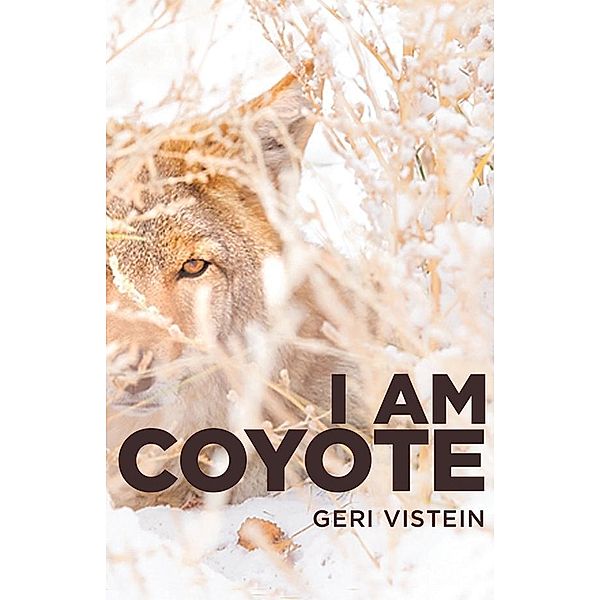 I Am Coyote, Geri Vistein