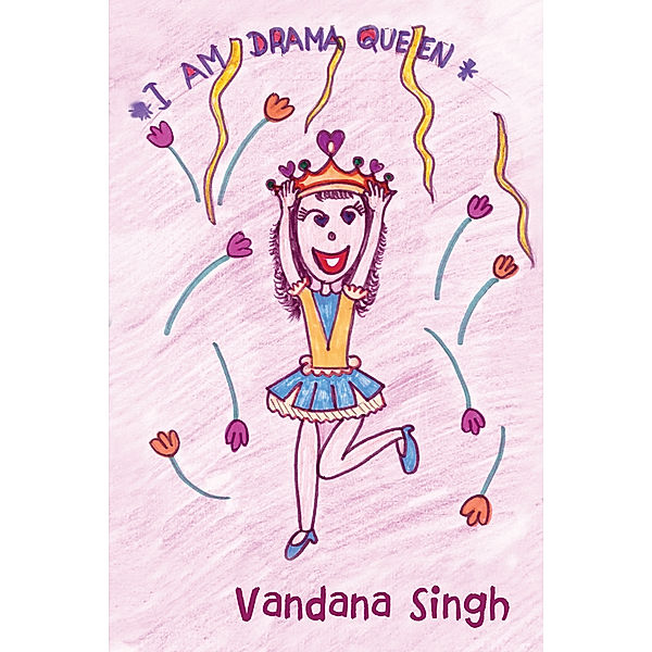 I Am Drama Queen, Vandana Singh