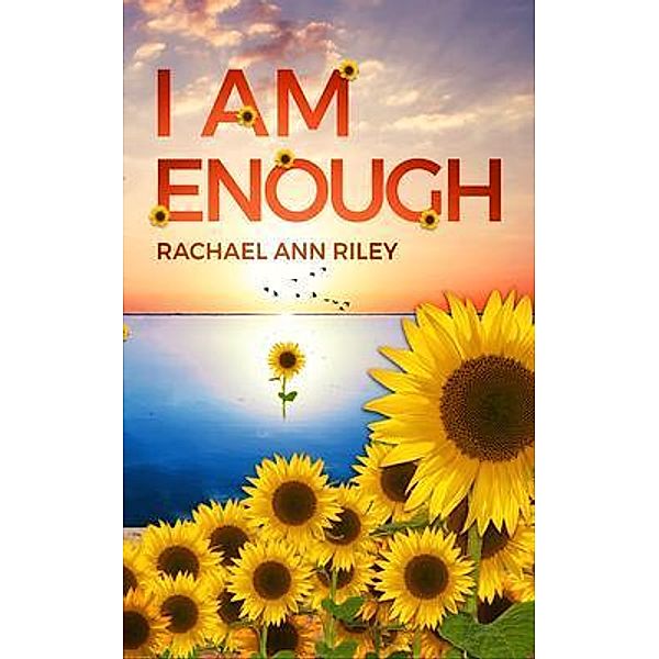 I am Enough / Evoke180 LLC, Rachael Riley