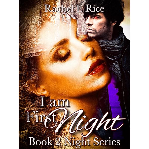 I Am First Night / Night, Rachel E Rice