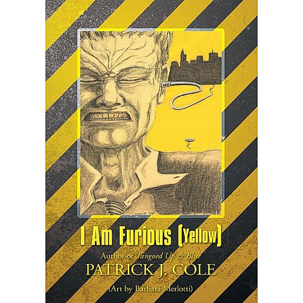 I Am Furious (Yellow), Patrick J. Cole