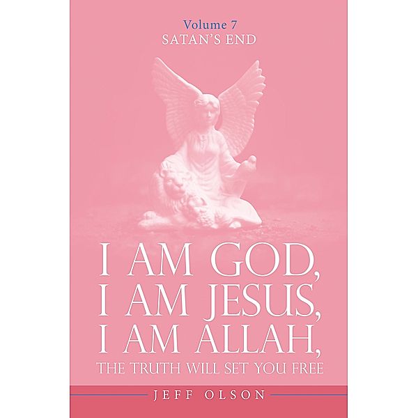 I Am God, I Am Jesus, I Am Allah, The Truth will set you free, Jeff Olson