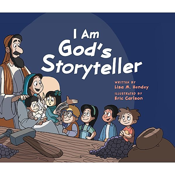 I Am God's Storyteller, Lisa M. Hendey