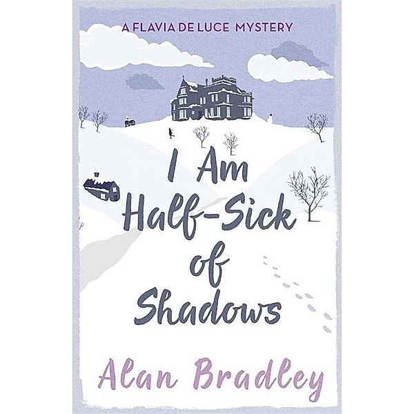 I Am Half-Sick of Shadows, Alan Bradley