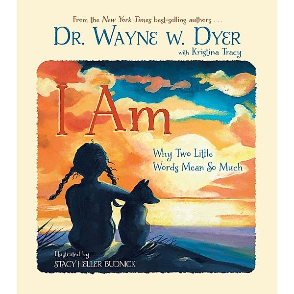 I Am / Hay House Inc., Wayne W. Dyer, Kristina Tracy