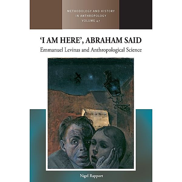 'I am Here', Abraham Said / Methodology & History in Anthropology Bd.47, Nigel Rapport
