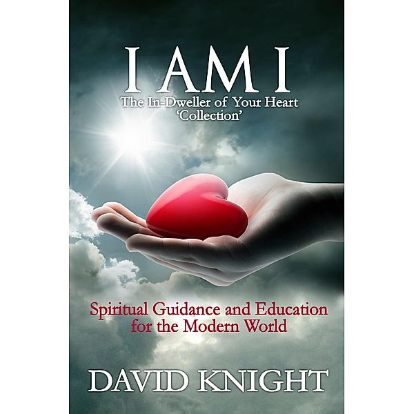 I AM I: The In-Dweller of Your Heart 'Collection' / David Knight, David Knight