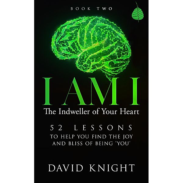 I AM I The Indweller of Your Heart-Book Two / I AM I The Indweller of Your Heart, David Knight