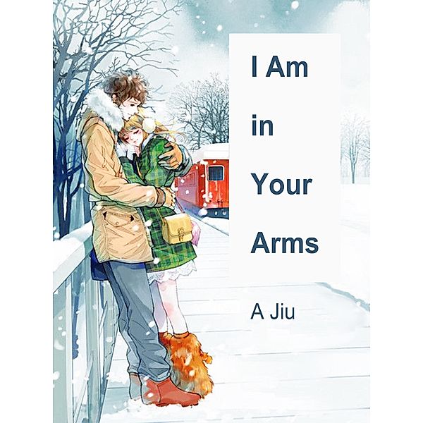 I Am in Your Arms, A. Jiu