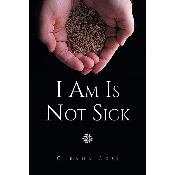 I Am Is Not Sick, Glenna Sosi