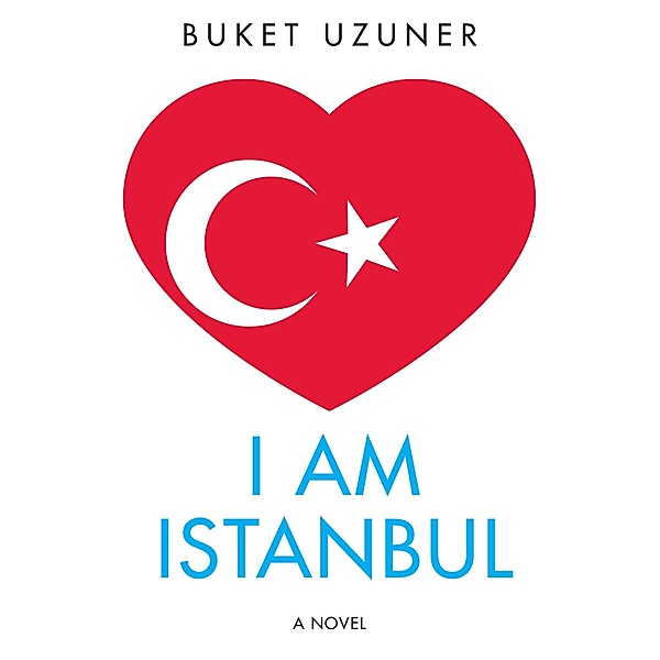 I Am Istanbul, Buket Uzuner