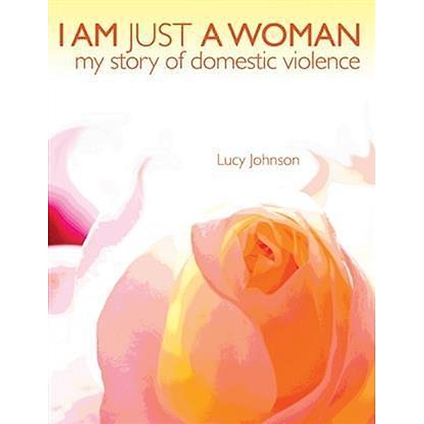 I Am Just A Woman, Lucy Johnson