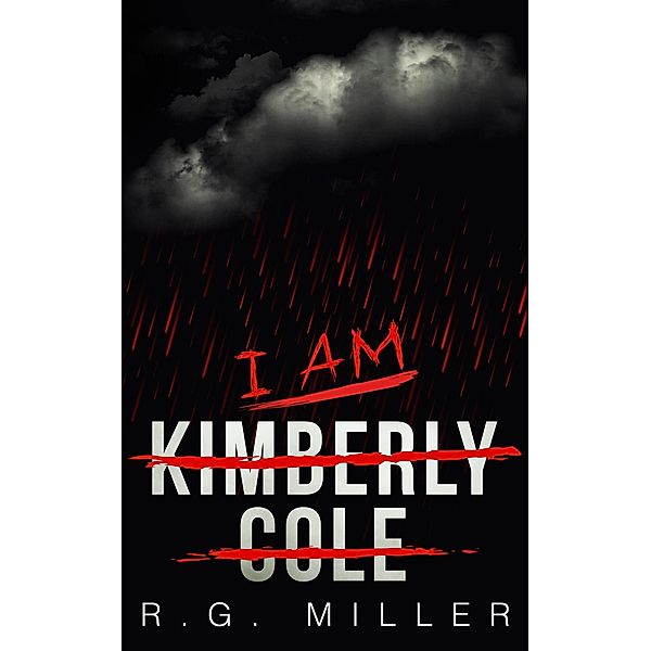 I Am Kimberly Cole, R. G. Miller