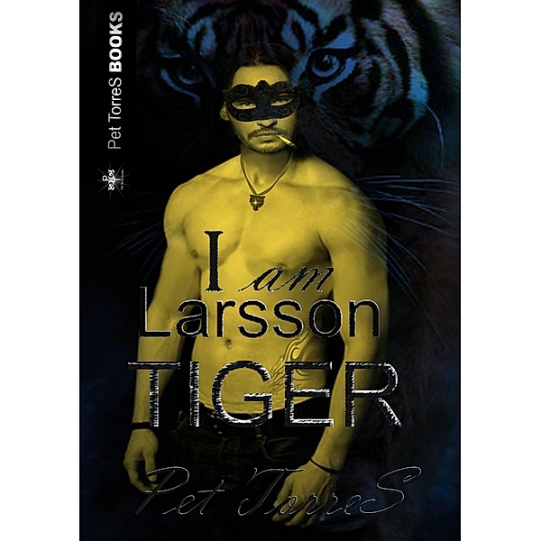 I Am Larsson Tiger / Pet TorreS, Pet Torres