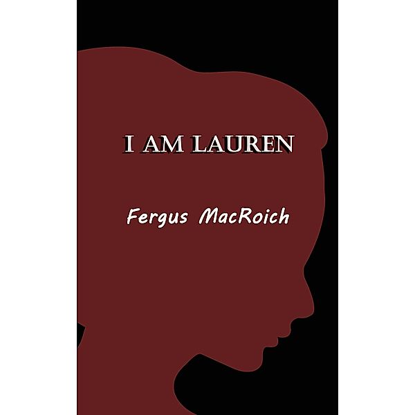I Am Lauren, Fergus Macroich