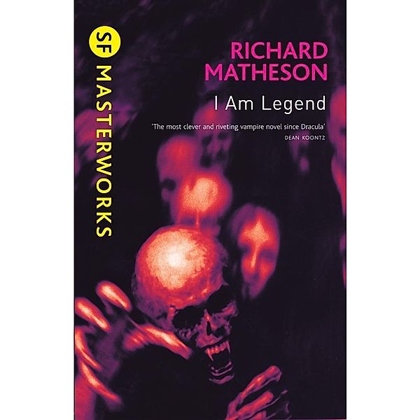 I Am Legend / S.F. MASTERWORKS Bd.43, Richard Matheson