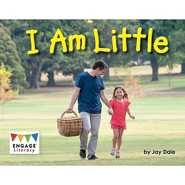 I Am Little / Raintree Publishers, Jay Dale