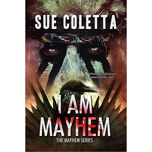 I Am Mayhem (Mayhem Series, #4) / Mayhem Series, Sue Coletta