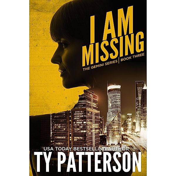 I Am Missing (The Gemini Series, #3) / The Gemini Series, Ty Patterson
