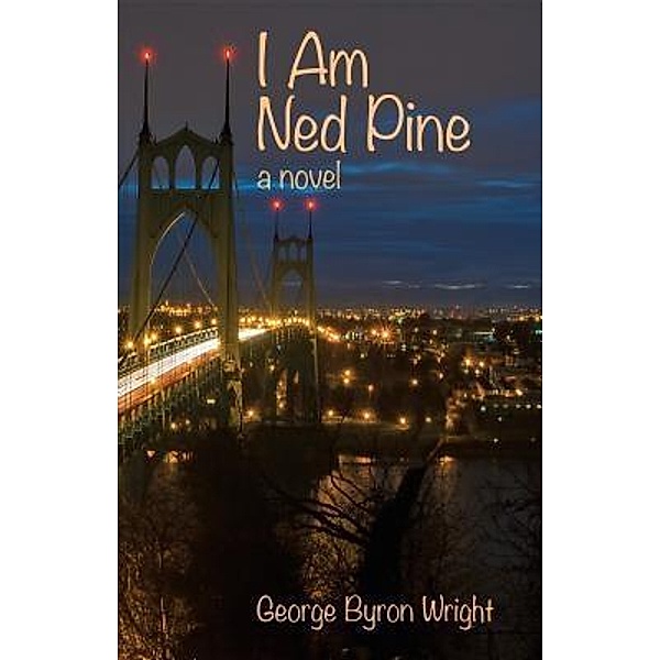 I Am Ned Pine, George Byron Wright