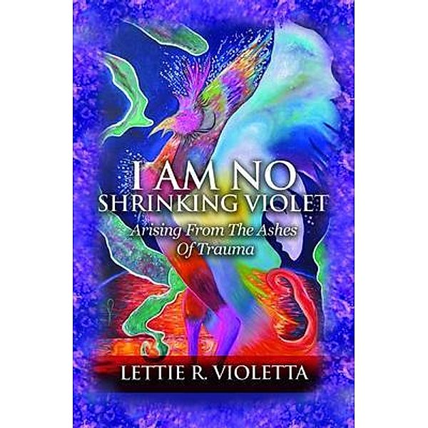 I Am No Shrinking Violet, Lettie Violetta