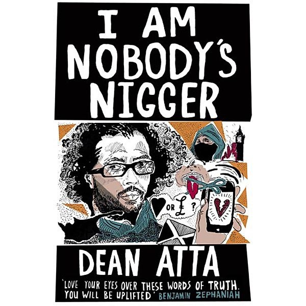 I Am Nobody's Nigger, Dean Atta