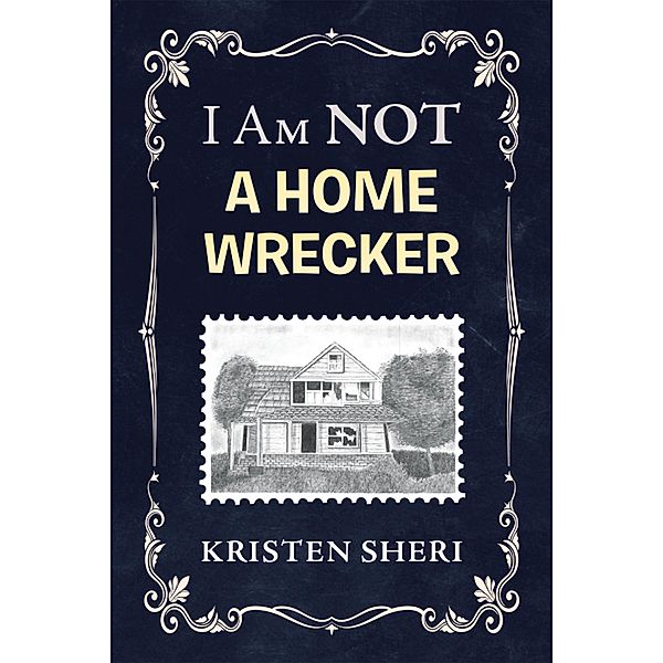 I Am Not a Home Wrecker, Kristen Sheri