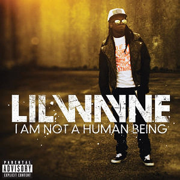 I Am  Not A Human Being, Lil Wayne