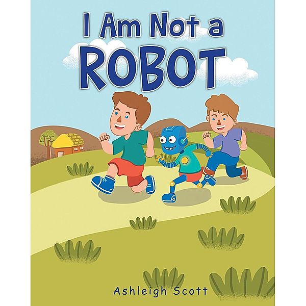 I Am Not a Robot, Ashleigh Scott