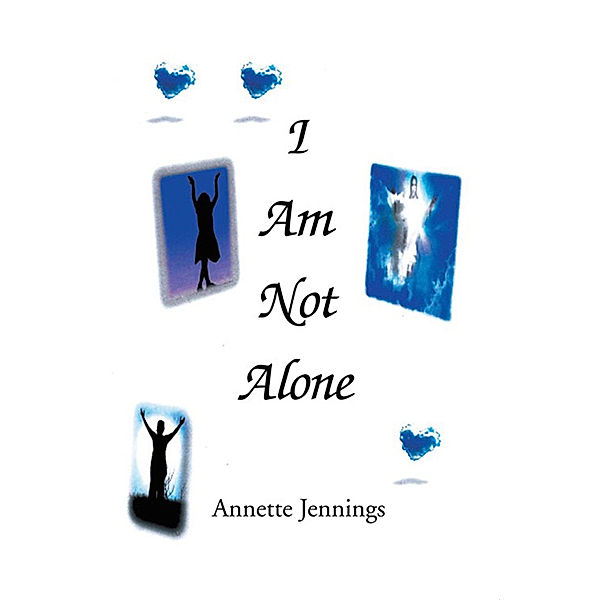 I Am Not Alone, Annette Jennings