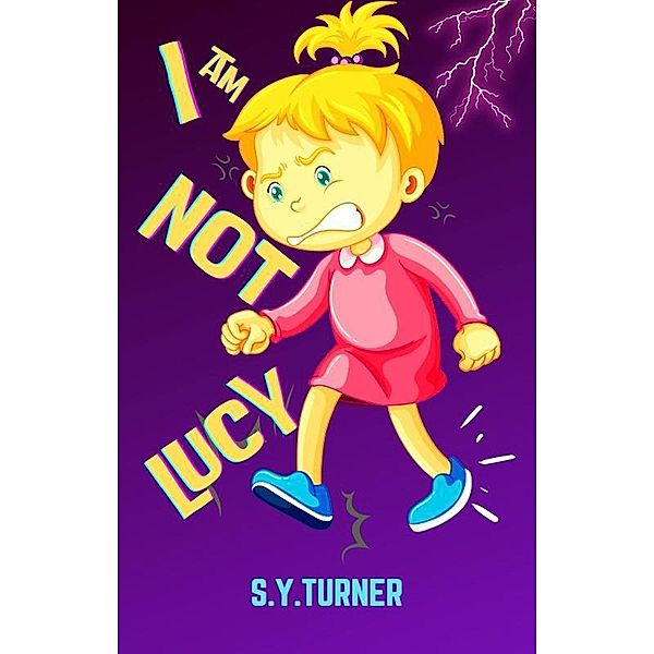 I Am Not Lucy (Purple Books, #3) / Purple Books, S. Y. Turner