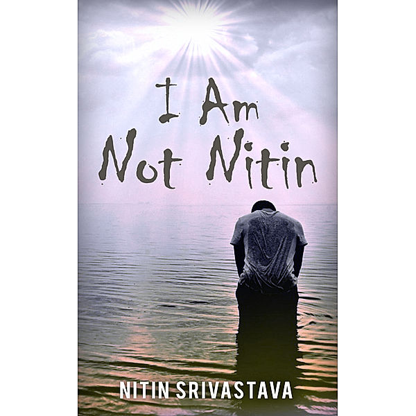 I Am Not Nitin, Nitin Srivastava