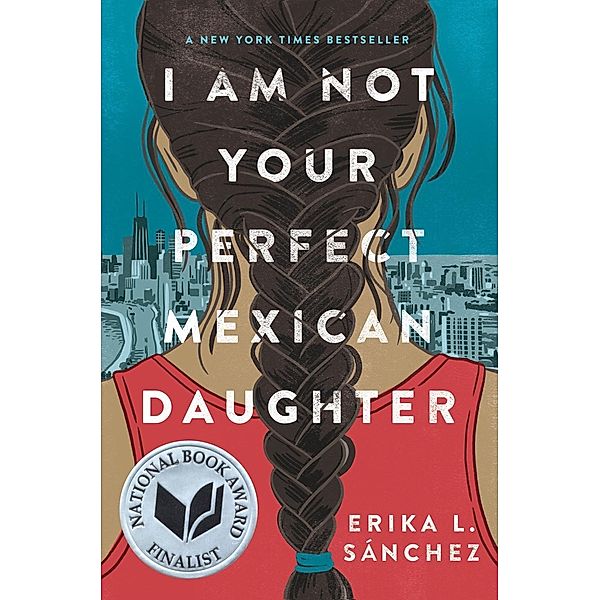 I Am Not Your Perfect Mexican Daughter, Erika L. Sánchez