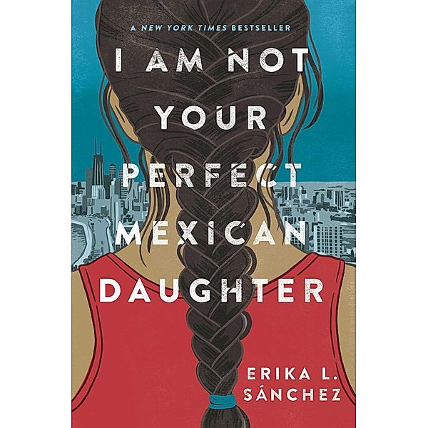 I Am Not Your Perfect Mexican Daughter, Erika L. Sánchez