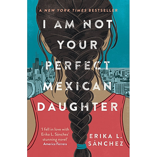 I Am Not Your Perfect Mexican Daughter, Erika L. Sánchez