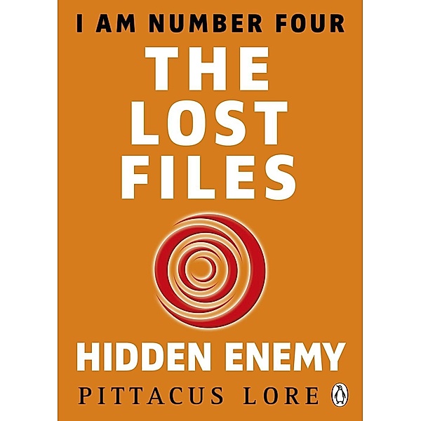 I Am Number Four: The Lost Files: Hidden Enemy / I Am Number Four: The Lost Files Bd.7, Pittacus Lore