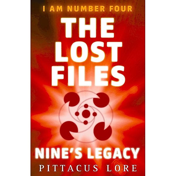 I Am Number Four: The Lost Files: Nine's Legacy / I Am Number Four: The Lost Files Bd.1, Pittacus Lore