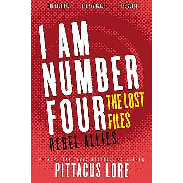 I Am Number Four: The Lost Files: Rebel Allies, Pittacus Lore