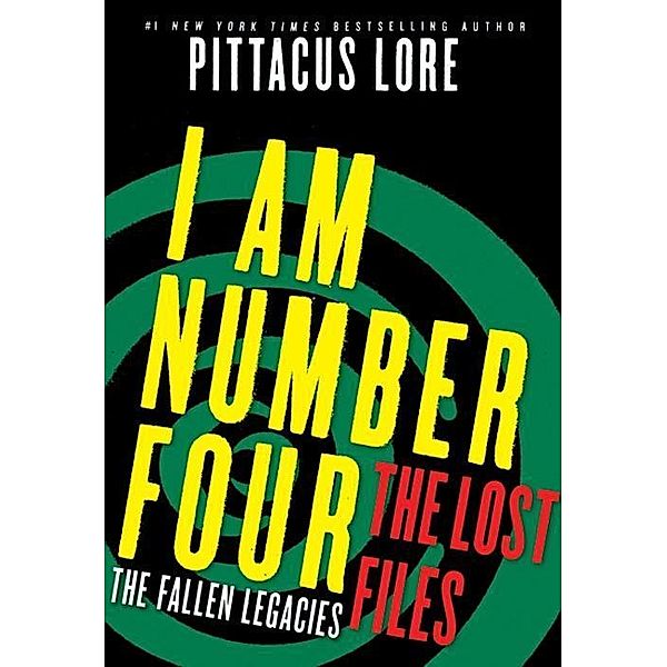 I Am Number Four: The Lost Files: The Fallen Legacies / Lorien Legacies: The Lost Files Bd.3, Pittacus Lore