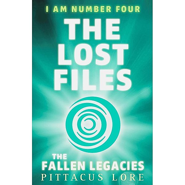 I Am Number Four: The Lost Files: The Fallen Legacies / I Am Number Four: The Lost Files Bd.11, Pittacus Lore