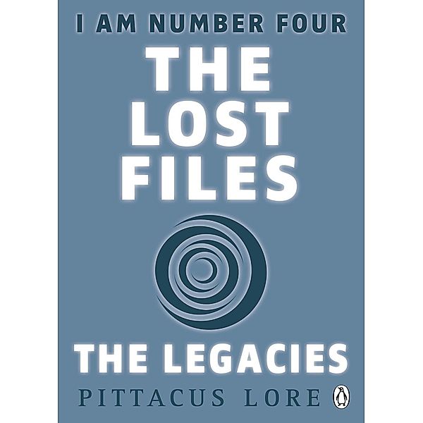 I Am Number Four: The Lost Files: The Legacies / I Am Number Four: The Lost Files Bd.10, Pittacus Lore