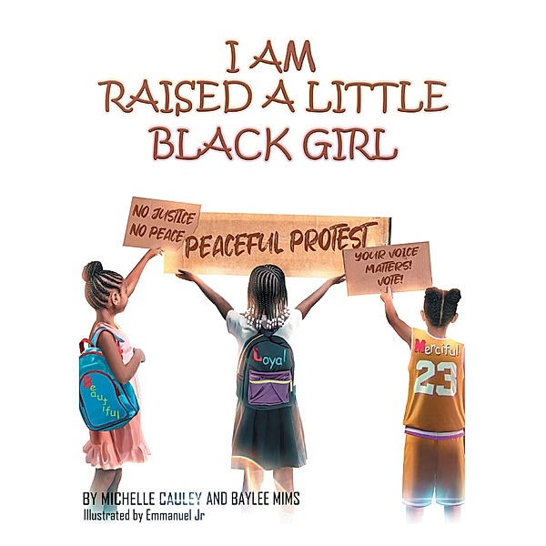 I Am Raised a Little Black Girl, Michelle Cauley, Baylee Mims